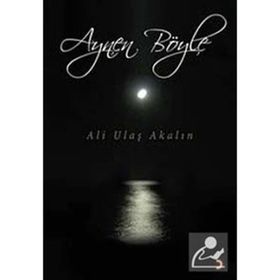 AYNEN BÖYLE - ALI ULAŞ AKALIN