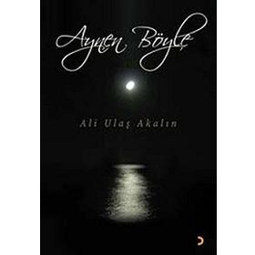 AYNEN BÖYLE - ALI ULAŞ AKALIN