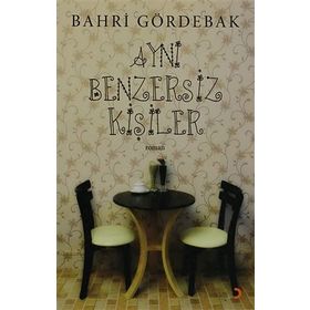 AYNI BENZERSIZ KİŞİLER - BAHRI GÖRDEBAK