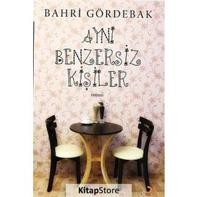 AYNI BENZERSIZ KİŞİLER - BAHRI GÖRDEBAK