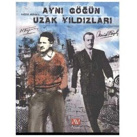 AYNI GÖĞÜN UZAK YILDIZLARI NAZIM HIKMET - NECIP FAZIL - SIDDIK AKBAYIR