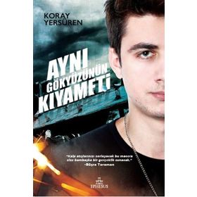 Aynı Gökyüzünün Kıyameti - Koray Yersüren