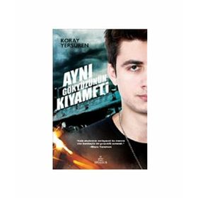 Aynı Gökyüzünün Kıyameti - Koray Yersüren
