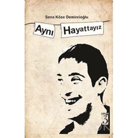 Aynı Hayattayız - Sena Köse Demircioğlu