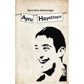 Aynı Hayattayız - Sena Köse Demircioğlu