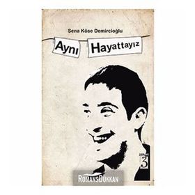 Aynı Hayattayız - Sena Köse Demircioğlu