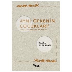 Aynı Öfkenin Çocukları: Dünyadan Devrimci Portreleri Sel Yayıncılık