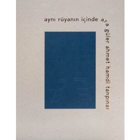 Aynı Rüyanın İçinde - Ara Güler - Ahmet Hamdi Tanpınar