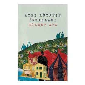 Aynı Rüyanın İnsanları - Bülent Ata