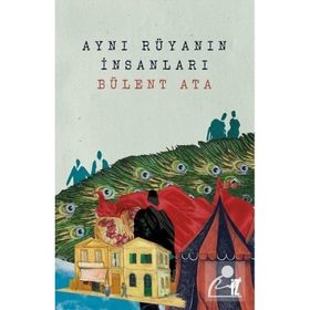 Aynı Rüyanın İnsanları - Bülent Ata