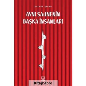 Aynı Sahnenin Başka İnsanları - Volkan Şipka
