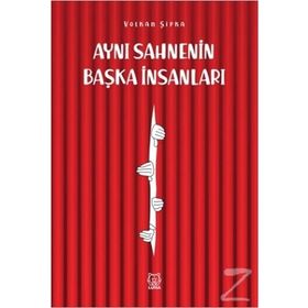 Aynı Sahnenin Başka İnsanları - Volkan Şipka