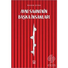 Aynı Sahnenin Başka İnsanları - Volkan Şipka
