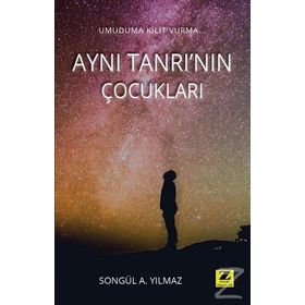 Aynı Tanrı'nın Çocukları - Songül A. Yılmaz