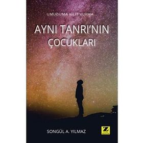 Aynı Tanrı'nın Çocukları - Songül A. Yılmaz