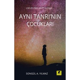 Aynı Tanrı'nın Çocukları - Songül A. Yılmaz