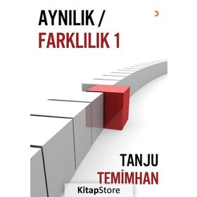 Aynılık - Farklılık 1 - Tanju Temimhan