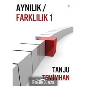 Aynılık - Farklılık 1 - Tanju Temimhan
