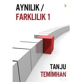 Aynılık - Farklılık 1 - Tanju Temimhan