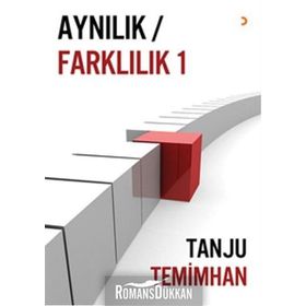 Aynılık - Farklılık 1 - Tanju Temimhan