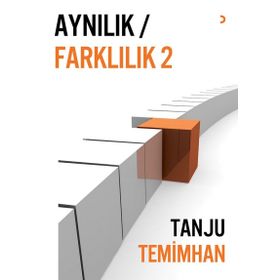 Aynılık - Farklılık 2 - Tanju Temimhan