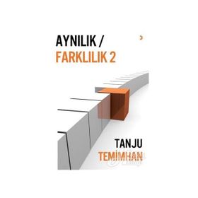Aynılık - Farklılık 2 - Tanju Temimhan