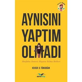 Aynısını Yaptım Olmadı Mutfakta Annesiz Hayatta Kalma Rehberi - Kevser Türkdoğan