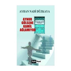 Aynur Gülsene Kamil Ağlamıyor - Ayhan Nadi Düzkaya