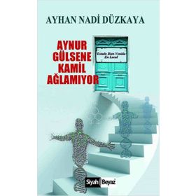 Aynur Gülsene Kamil Ağlamıyor - Ayhan Nadi Düzkaya