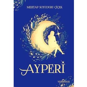 Ayperi Mehtap Soyuduru Çiçek Mehtap Soyuduru Çiçek