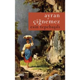 Ayran Çiğnemez - Esin Tepebaşılı