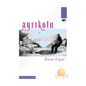 Ayrıkotu - İrem Uşar