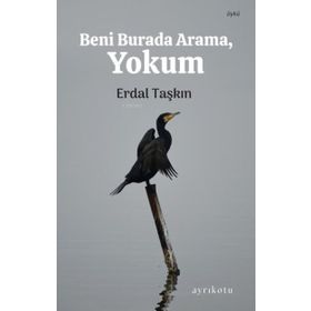 Ayrıkotu Yayınları Beni Burada Arama Yokum