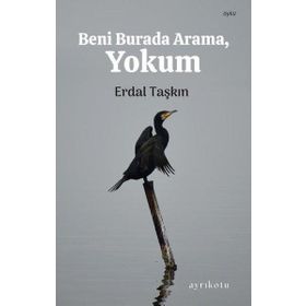 Ayrıkotu Yayınları Beni Burada Arama Yokum