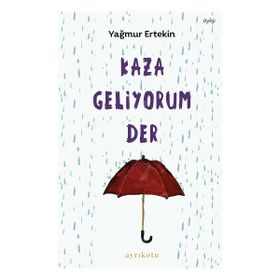 Ayrıkotu Yayınları Kaza Geliyorum Der