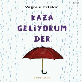 Ayrıkotu Yayınları Kaza Geliyorum Der
