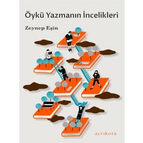 Ayrıkotu Yayınları Öykü Yazmanın İncelikleri