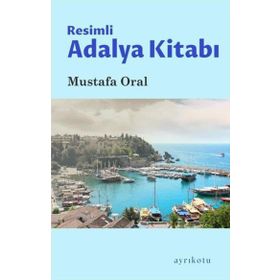 Ayrıkotu Yayınları Resimli Adalya Kitabı