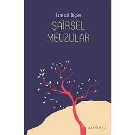 Ayrıkotu Yayınları Şairsel Mevzular