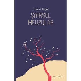 Ayrıkotu Yayınları Şairsel Mevzular
