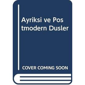 Ayrıksı Ve Postmodern Düşler - Ahmet Türkay
