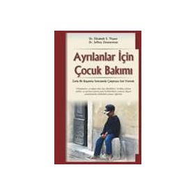 AYRILANLAR İÇİN ÇOCUK BAKIMI - ELIZABETH S. THAYER;JEFFREY ZIMMERMAN