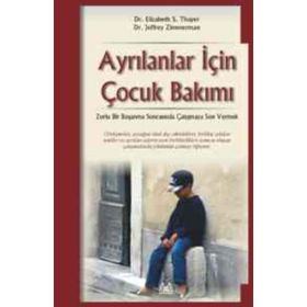 AYRILANLAR İÇİN ÇOCUK BAKIMI - ELIZABETH S. THAYER;JEFFREY ZIMMERMAN