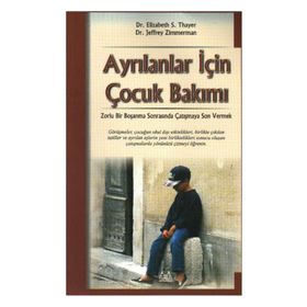 AYRILANLAR İÇİN ÇOCUK BAKIMI - ELIZABETH S. THAYER;JEFFREY ZIMMERMAN