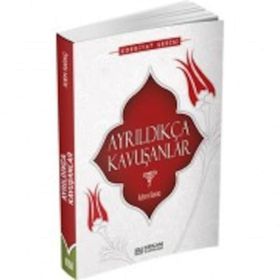 AYRILDIKÇA KAVUŞANLAR - ADEM SARAÇ