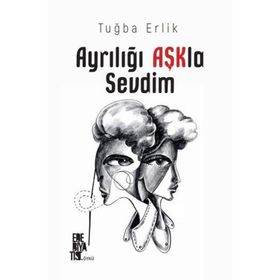Ayrılığı Aşkla Sevdim - Tuğba Erlik