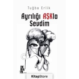 Ayrılığı Aşkla Sevdim Tuğba Erlik