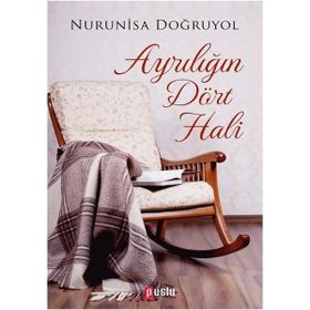 Ayrılığın Dört Hali - nurinisa dogruyol