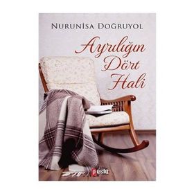 Ayrılığın Dört Hali - nurinisa dogruyol