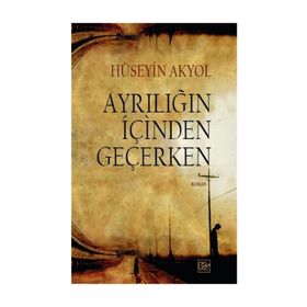 Ayrılığın İçinden Geçerken - Hüseyin Aykol
